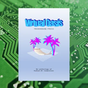 Cover of Virtual Oasis: An anthology of human-AI responses. Clipart style title in shades of blue above a vaporwave-style image of two silhouetted pink palm trees between which a hammock is suspended, poised above a geometric white grid.